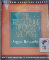The Tibetan Book of Living and Dying written by Sogyal Rinpoche performed by Sogyal Rinpoche on Cassette (Abridged)